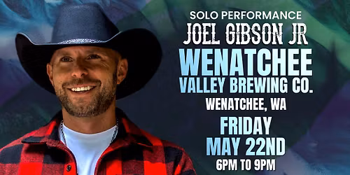 Joel Gibson Jr. @ Wenatchee Valley Brewing Co. 