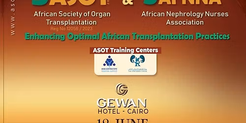 5th ASOT African Society of Organ Transplantation & 3rd AFNNA  African Nephrology Nurses Association