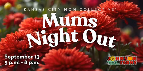 Mums Night Out at Johnson Farms