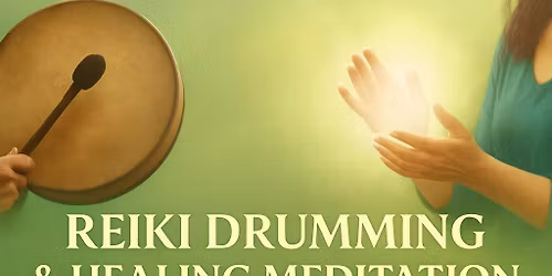 Reiki Drumming & Healing Meditation   A Monthly Reset for Stress Relief, Emotional Release, and Deep