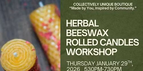 \ud83d\udd6f\ufe0f\ud83c\udf3f Herbal Beeswax Candle Rolling Workshop