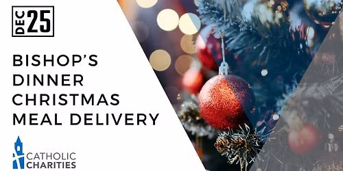 Bishop's Dinner Christmas Meal Packing & Delivery