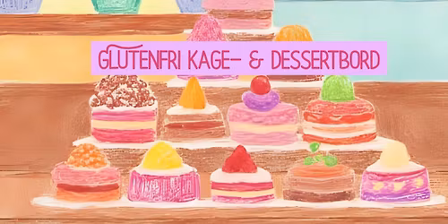 Glutenfri kage- og dessertbord