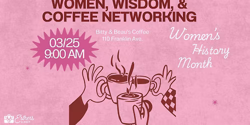 Women, Wisdom & Coffee Networking