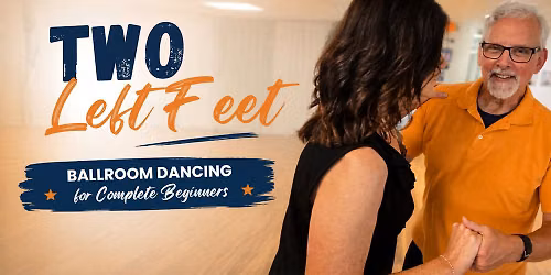 Two Left Feet - Beginner Ballroom Dance Course