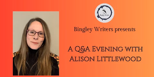 A Q&A Evening with Alison Littlewood — Little House Community Centre, Market St, Bingley BD16 2HP