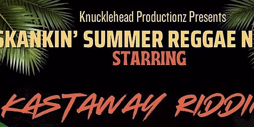 SKANKIN\u2019 SUMMER REGGAE NIGHTS