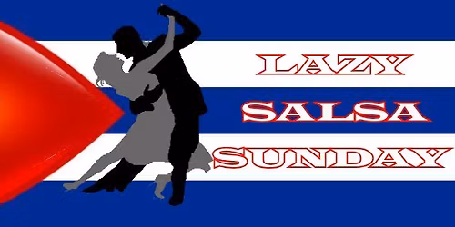 21 June 2026 - Lazy Salsa Sunday