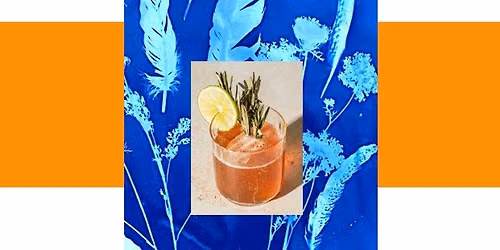 Solar Cyanotype & Herbal Cocktails