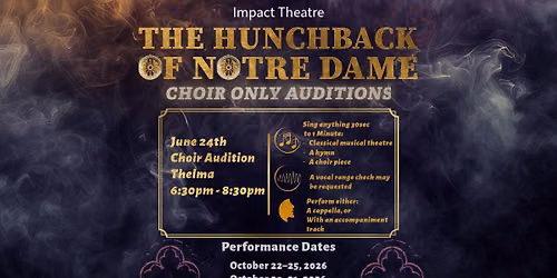 Impact Theatre: Hunchback of Notre Dame CHOIR ONLY Auditions