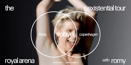Robyn (SE) + [support: Romy] i Royal Arena | the sexistential tour - F\u00c5 BILLETTER