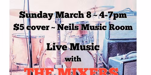 THE MIXERS March 2026 Live Music @ Neil's Music Room