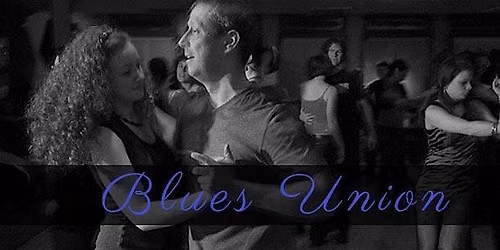 Blues Dance Lesson and Social - Blues Union