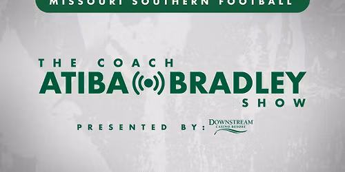 The Coach Atiba Bradley Radio Show presented by Downstream Casino Resort