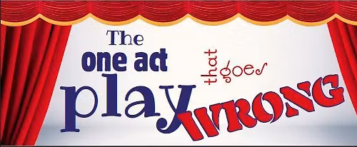 The One-Act Play That Goes Wrong