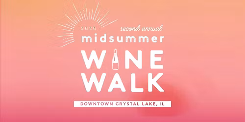 Downtown Crystal Lake Midsummer Wine Walk