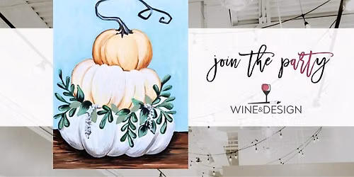 Autumn Charm Paint & Sip! | Wine & Design
