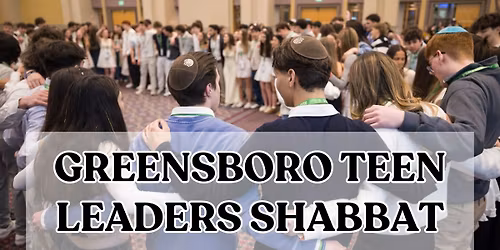 Greensboro Teen Leaders Shabbat