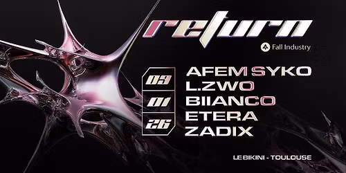 RETURN \/ Le Bikini \/ Afem Syko \/ L.ZWO \/ Biianco \/ Etera \/ Zadix