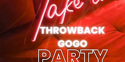 DMVLALA PRESENTS: I JUST WANNA TWERK THROWBACK GOGO PARTY
