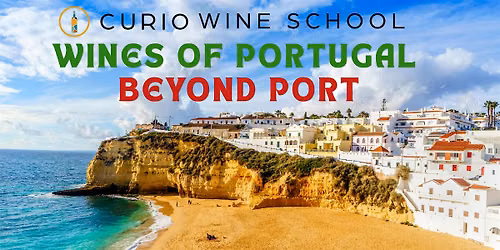 Curio Wine School: Wines of Portugal (Beyond Port)
