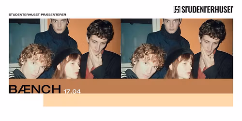 B\u00c6NCH + Support: CHRIT \/\/ Studenterhuset, Aalborg