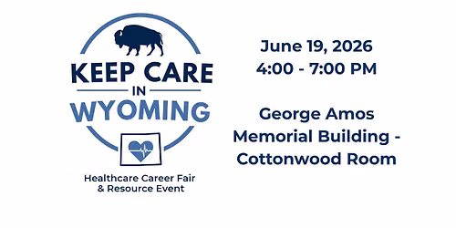 Keep Care in Wyoming - Healthcare Career Fair & Resource Event