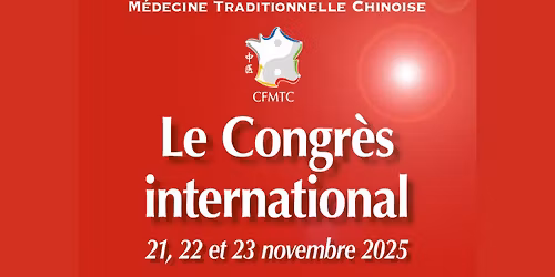 Le Congr\u00e8s International de M\u00e9decine Traditionnelle Chinoise de la CFMTC
