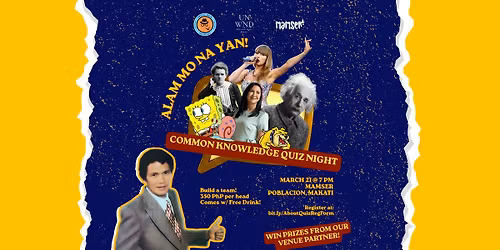 Alam Mo Na Yan!: A Common Knowledge Quiz Night