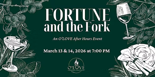 O'LOVE After hours: Fortune and the Fork