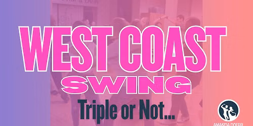 WEST COAST SWING SERIES - Triple or Not...