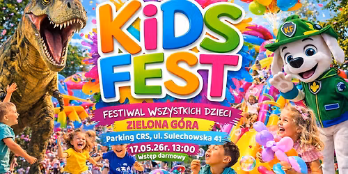 Kids Fest - Festiwal Wszystkich Dzieci w Zielonej G\u00f3rze !