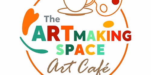 The Artmaking Space Art Cafe - Every Tuesday and Thursday