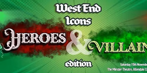 West End Icons: Heroes & Villains Edition!