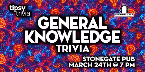 Calgary: Stonegate Pub - General Knowledge Trivia - Mar 24, 7pm