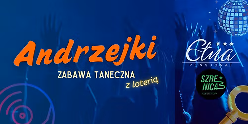 ANDRZEJKI 2025 Zabawa Taneczna z loterią