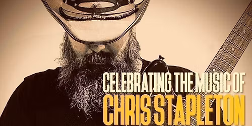 \ud83e\udd20 Celebrating the music of Chris Stapleton - by Chris Stapleton UK + Two Story House