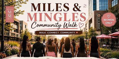 Miles & Mingles: Community Walk \u2600\ufe0f