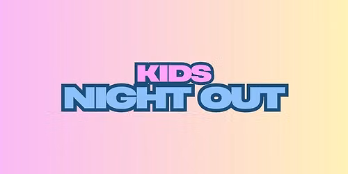 Kids Night Out