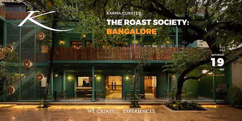 THE ROAST SOCIETY: BANGALORE
