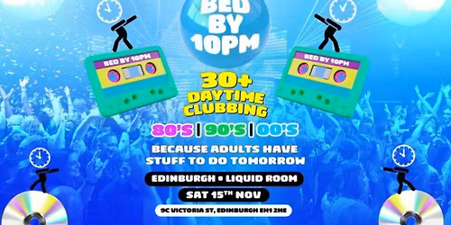Bed By 10pm Is Coming To Edinburgh!