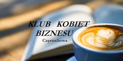 Klub Kobiet Biznesu - Cz\u0119stochowa