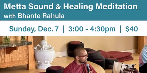 Metta Sound & Healing Meditation with Bhante Rahula