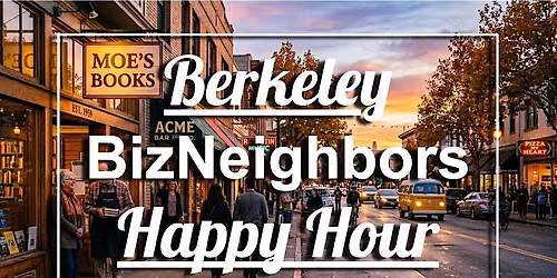 Berkeley BizNeighbors Happy Hour