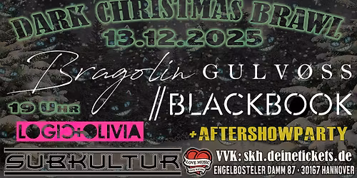 Dark Christmas Brawl 2025 - Bragolin \/ Blackbook \/ Gulvoss \/ Logic & Olivia u. Aftershowparty