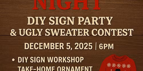 LADIES NIGHT! Sign Paint Workshop & Ugly Christmas Sweater Contest