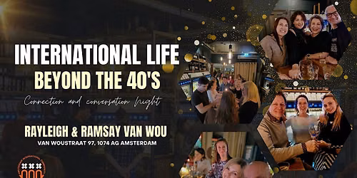 International Life Beyond the 40's @ Rayleigh & Ramsay Van Wou