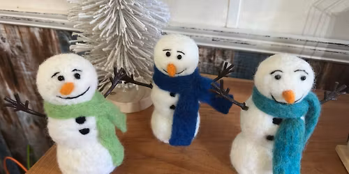 Needle Felting Workshop \u201cBuild a Snowman\u201d