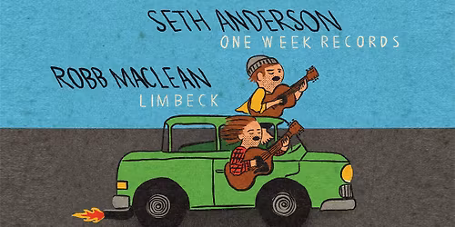 On Tour | Seth Anderson & Robb MacLean | Tuesday | June 2nd 2026 | FREE