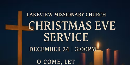 Lakeview Missionary Church Christmas Eve Service
